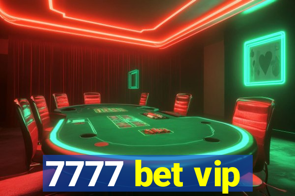 7777 bet vip